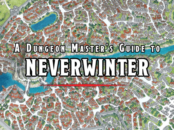 A Dungeon Master's Guide to Neverwinter