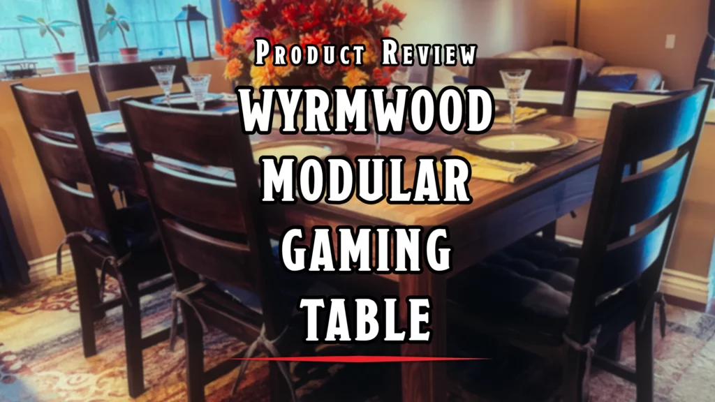 Product Review Wyrmwood Modular Gaming Table Inchoate Thoughts